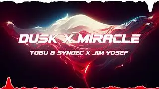 Tobu & Syndec x Jim Yosef - Dusk x Miracle