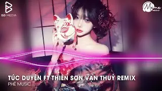 Túc Duyên Ft Thiên Sơn Vạn Thủy (Ver Hot TikTok) | Em Không Phấn Không Son Cũng Không Ngọc Ngà Remix