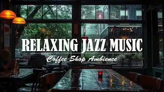 Beautiful Relaxing Jazz Music Creating A Positive Atmosphere for Coffee Time || Smooth piano jazz