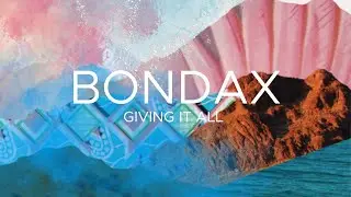 BONDAX - Giving It All