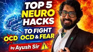 Neuro hacks for (Ocd) by Psychologist Ayush Chandra ￼