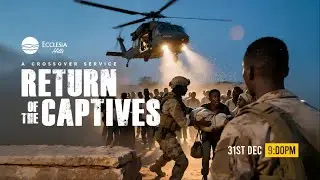 Return of the Captives (2025 Crossover Service)