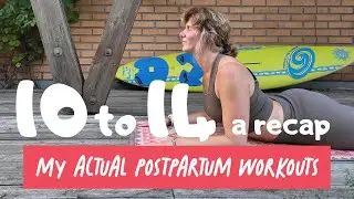 My real post pregnancy exercise | Recap Week 10 to 14  | 40 weeks of my actual postpartum workouts