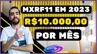 COMO GANHAR 10 MIL POR M&Ecirc;S COM MXRF11: 2023