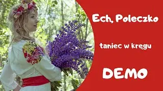 Prosty taniec dla początkujących do polskiej muzyki - Ech, Poleczko - Guzowianki - taniec w kręgu
