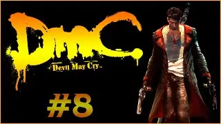 DmC Devil May Cry Gameplay Walkthrough Part 8 - Devils Dalliance [1080p 60FPS HD PC] - No Commentary