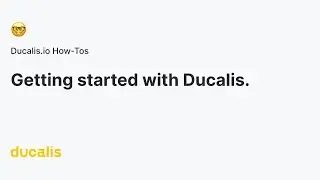 Getting Started with Ducalis