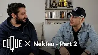 Clique x Nekfeu - Part 2
