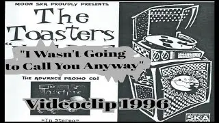 🏁  The Toasters - I Wasn't Going to Call You Anyway 🏁