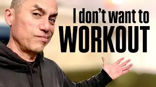How to Workout when You DON&rsquo;T WANT TO WORKOUT 