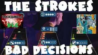 The Strokes - Bad Decisions - Rock Band 4 DLC Expert Full Band (April 23rd, 2020)