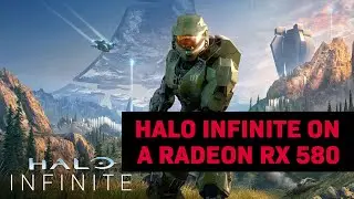 How the Halo Infinite Technical Flight runs on a Radeon RX 580