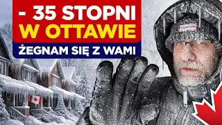 Minus 35 stopni w Ottawie. Żegnam się z Wami.