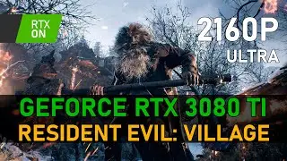 Resident Evil: Village  | RTX 3080 Ti | 4K, ULTRA, RTX ON