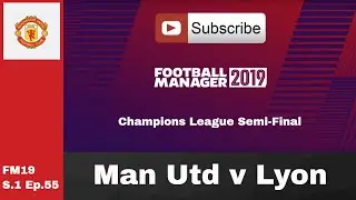 FM19 Man United v Olympique Lyonnais - Champions League - S.1 Ep.55 Football manager 2019 game play