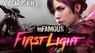Zoruko a Jogar Ps4 (Sem coment&aacute;rio) #3 - Infamous First Light