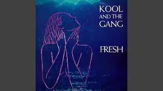 Kool & The Gang - Fresh (Remastered) [Audio HQ]
