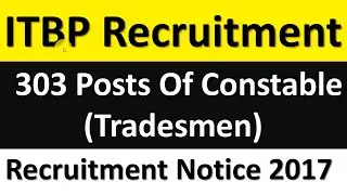 ITBP Recruitment 2017 &ndash; 303 Constable Posts ||  Indo Tibetan Border Police Force Recruitment