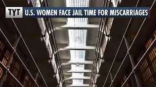 U.S. JAILING Women For Having Miscarriages