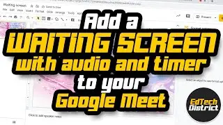 Add a waiting screen to your Google Meet