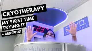 BENEFITS OF CRYOTHERAPY - MY FIRST TIME TRYING IT!