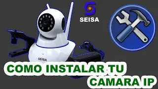 INSTALACION DE CAMARA IP SEISA IPC-Z06H