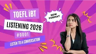 [2026] TOEFL iBT Listening Listen to a Conversation | Step-by-Step Strategy #0001