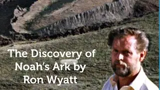 Noah&rsquo;s Ark - the Evidence Part 2  with Mary Nell Wyatt Lee