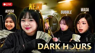 DARK HOURS with bubble, ka alyssa, ci wasa #mediashareon