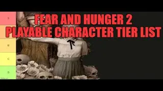 Fear and Hunger 2 Playable Character Tier List