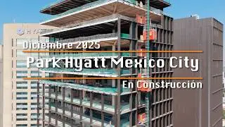 Park Hyatt Mexico City | En Construcción / 4K
