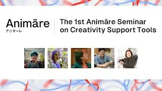 The 1st Animāre Seminar on Creativity Support Tools