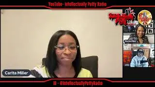 INTELLECTUALLY PETTY RADIO EPISODE 156 FT: CARITA AND MONTEZ MILLER