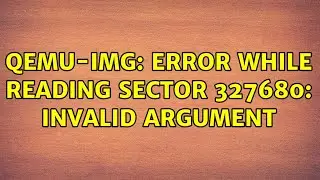 Ubuntu: qemu-img: error while reading sector 327680: Invalid argument