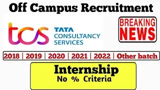 TCS Off Campus drive 2022 | 2021 | 2020 | 2019 Batch | TCS Recruitment 2022 | TCS Internship