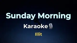 ILLIT (아일릿) - Sunday Morning (Clean Karaoke) | Instrumental & Lyrics