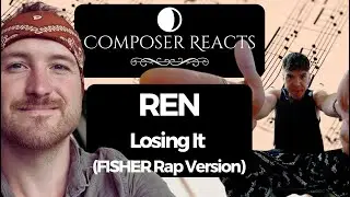 Composer Reacts to Ren - Losing It (FISHER Rap Version)