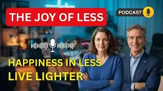 The Joy of Less: The Secret to Finding Happiness in Simple Living