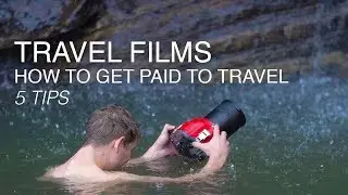 Get Paid to Make Films While Travelling the World | 5 Steps