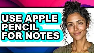 How to Use Apple Pencil for Notes (easy Method)