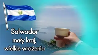 Po co jechać do Salwadoru?