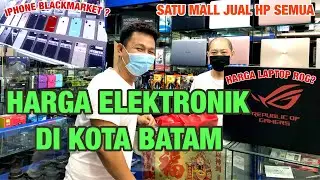 PUSAT BARANG ELEKTRONIK DI BATAM | TEMPAT BELI HP DI KOTA BATAM TERMURAH DAN TERLENGKAP !