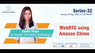 WebRTC using Amazon Chime - Sabita Thapa - #techWebinarNepal Series-32