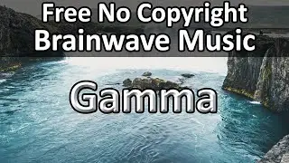 Free No Copyright Gamma Meditation Music / Brainwave Music