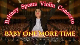 IF Britney Spears/Baby One More Time would be a VIOLIN CONCERTO
