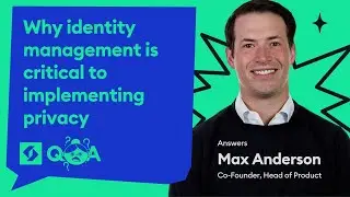 Why Identity Management is Critical to Implementing Privacy