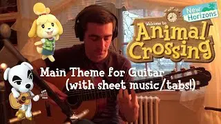 Animal Crossing: New Horizons Theme On Guitar (WITH SHEET MUSIC/TABS!)