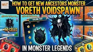 Monster Legends - How To Get New Ancestor Monster Voreth Voidspawn In Monsters Legends