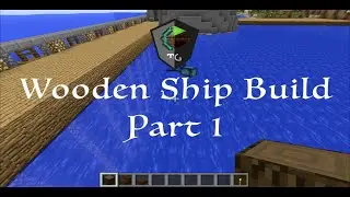 Lets Build: Wooden Ship Part 1