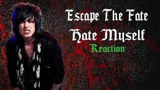 FIRST TIME HEARING - Escape The Fate H8 Myself (Reaction)